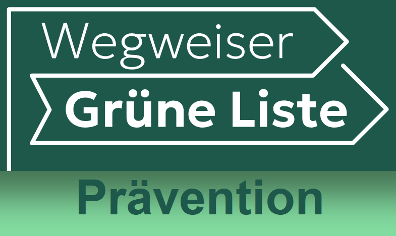 In weißen Buchstaben steht auf dunkelgrünem Hintergrund "Wegweiser Grüne Liste". Die Wörter sind zweizeilig in Pfeilform angeordnet. Darunter steht in dunkelgrüner Schrift auf hellgrünem Hintergrund "Prävention".